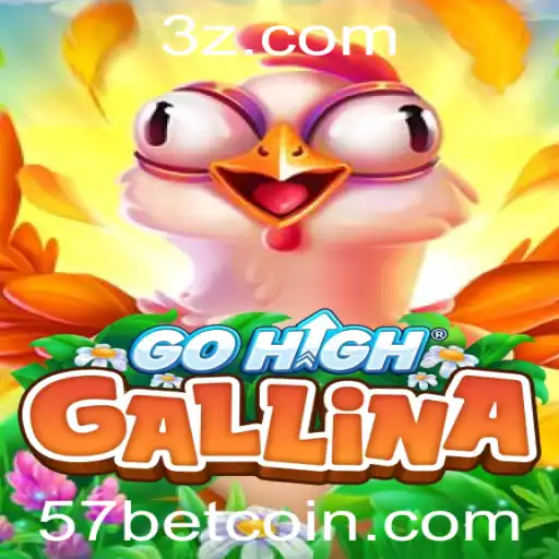 Descubra o Universo de GoHighGallina e a Estratégia com 57bet